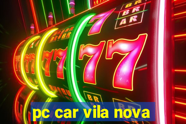 pc car vila nova